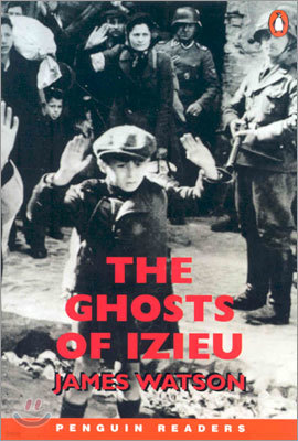 Penguin Readers Level 3 : The Ghosts of Izieu