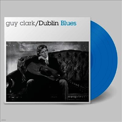 Guy Clark — Dublin Blues (30th Anniversary Edition)(Remastered) 앨범 커버