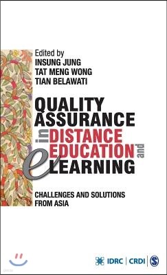 Quality Assurance in Distance Education and E-Learning: Challenges and Solutions from Asia