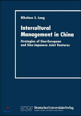 Intercultural Management in China: Strategies of Sino-European and Sino-Japanese Joint Ventures