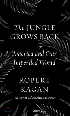 The Jungle Grows Back: America and Our Imperiled World (Hardcover)