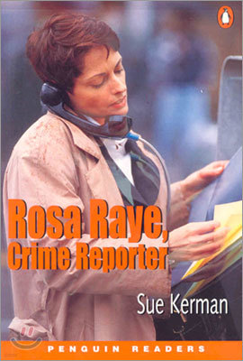 Penguin Readers Level 3 : Rosa Raye Crime Reporter