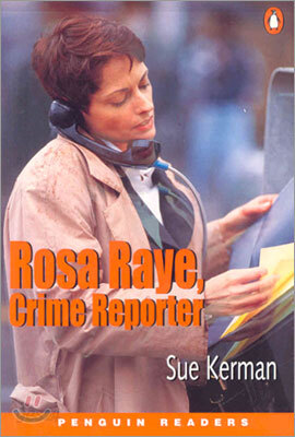 Penguin Readers Level 3 : Rosa Raye Crime Reporter