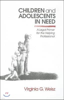 Children and Adolescents in Need: A Legal Primer for the Helping Professional