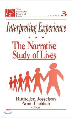 Interpreting Experience: The Narrative Study of Lives