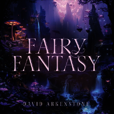 David Arkenstone - Fairy Fantasy (CD)