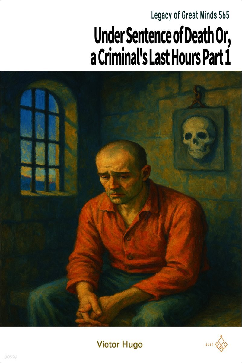 Under Sentence of Death Or, a Criminal's Last Hours Part 1