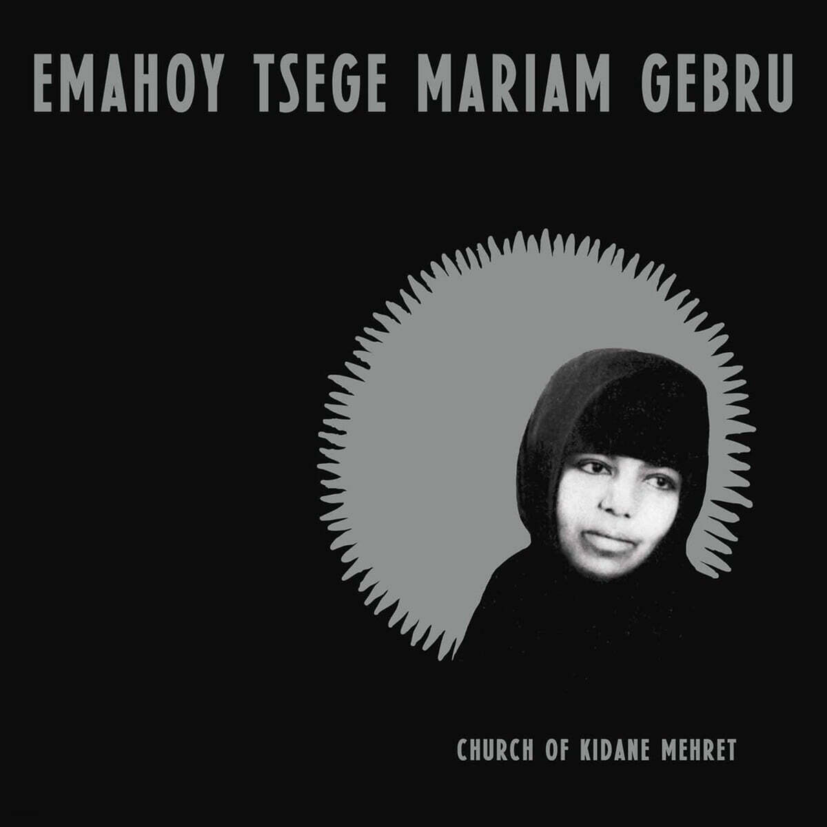 Emahoy Tsege Mariam Gebru (에마호이 츠게 마리암 게브루) - Church of Kidane Mehret
