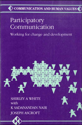Participatory Communication: Working for Change and Development