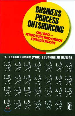 Business Process Outsourcing: Oh! BPO - Structure and Chaos, Fun and Agony