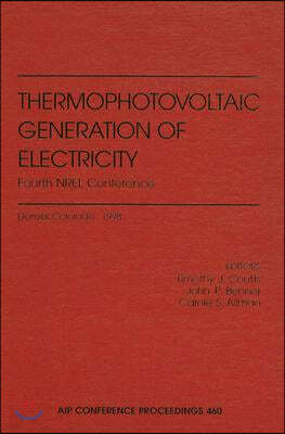 Thermophotovoltaic Generation of Electricity: Fourth NREL Conference: Denver, Colorado, October 1998