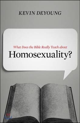 What Does the Bible Really Teach about Homosexuality?
