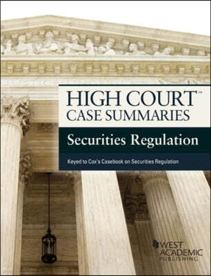 High Court Case Summaries on Securities Regulation, Keyed to Cox
