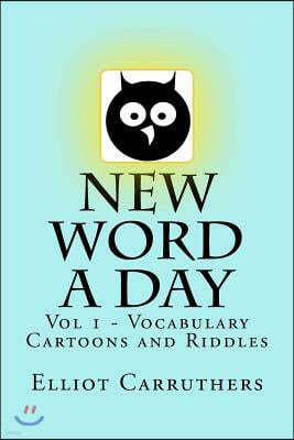 New Word A Day - Vol 1: New Word A Day - Vocabulary Cartoons