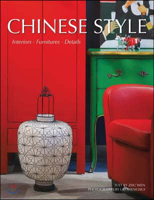 Chinese Style: Interiors, Furnitures, Details