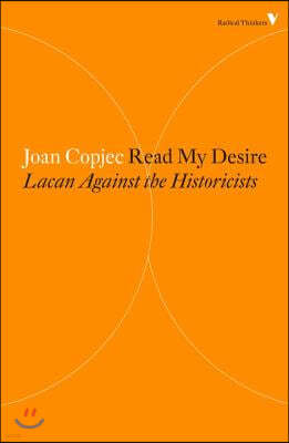 Read My Desire: Lacan Against the Historicists