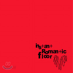 인스턴트 로맨틱 플로어 (Instant Romantic Floor) - Instant Romantic Floor