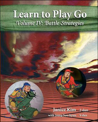 Learn to Play Go Volume 4: Battle Strategies