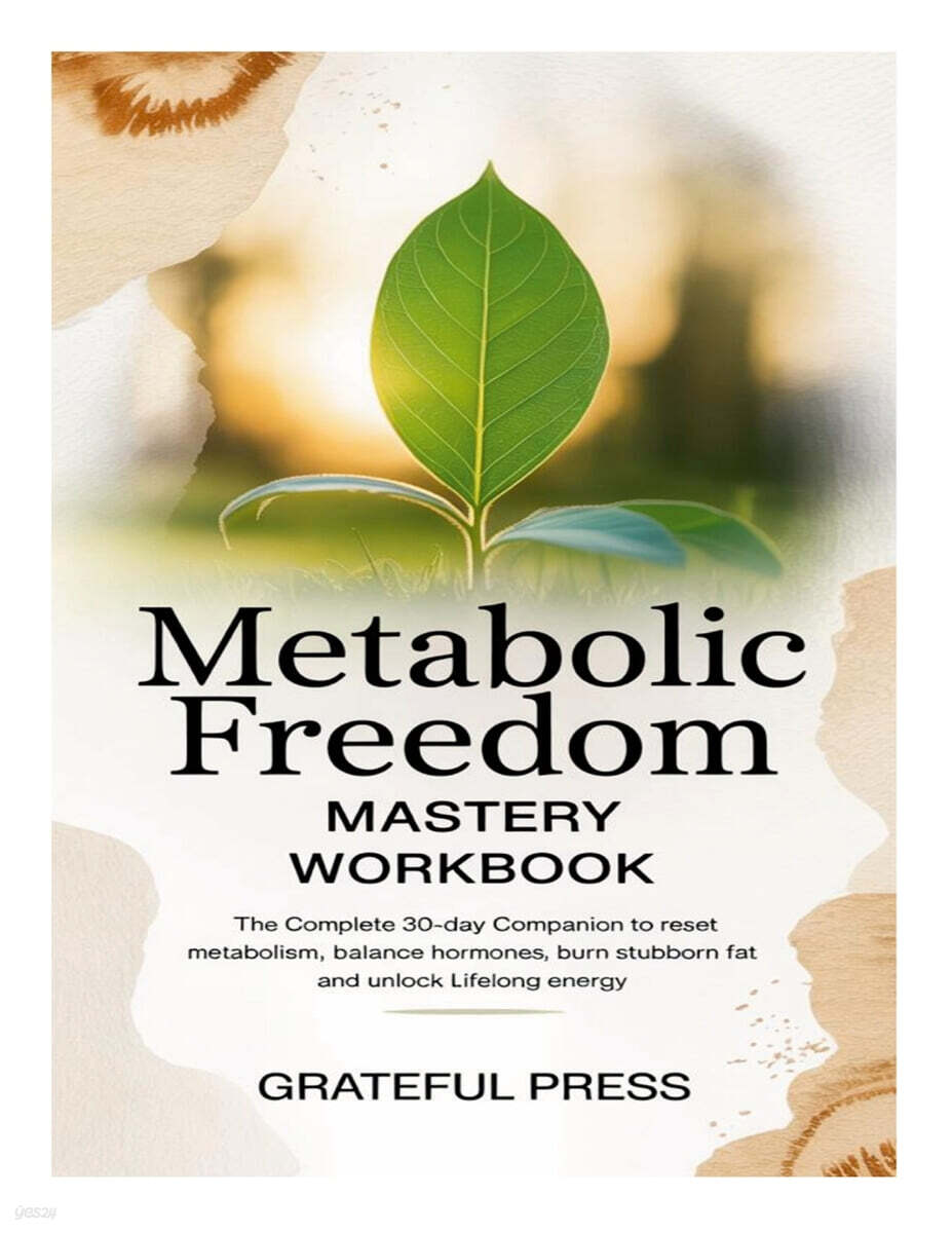 Metabolic Freedom Mastery Workbook