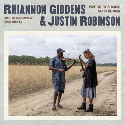 Rhiannon Giddens & Justin Robinson — What Did The Blackbird Say To The Crow 앨범 커버
