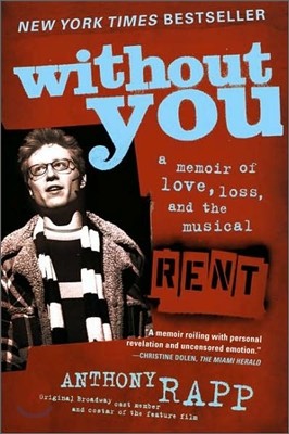 Without You: A Memoir of Love, Loss, and the Musical Rent