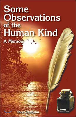 FriesenPress Some Observations of the Human Kind: A Memoir