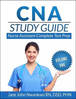 CNA Study Guide: Nurse Assistant Complete Test Prep