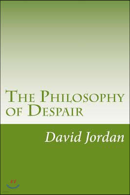 The Philosophy of Despair