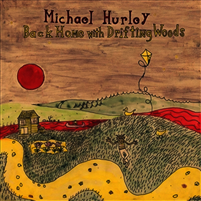 Michael Hurley — Back Home With Drifting Woods 앨범 커버