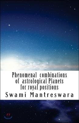 Phenomenal Combinations of Astrological Planets for Royal Positions: Phaladeepika (Malayalam) Chapter 7