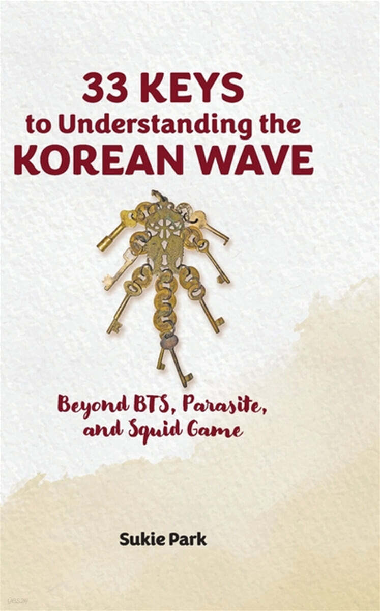 33 Keys to Understanding the Korean Wave: Beyond BTS, Parasite, and Squid Game