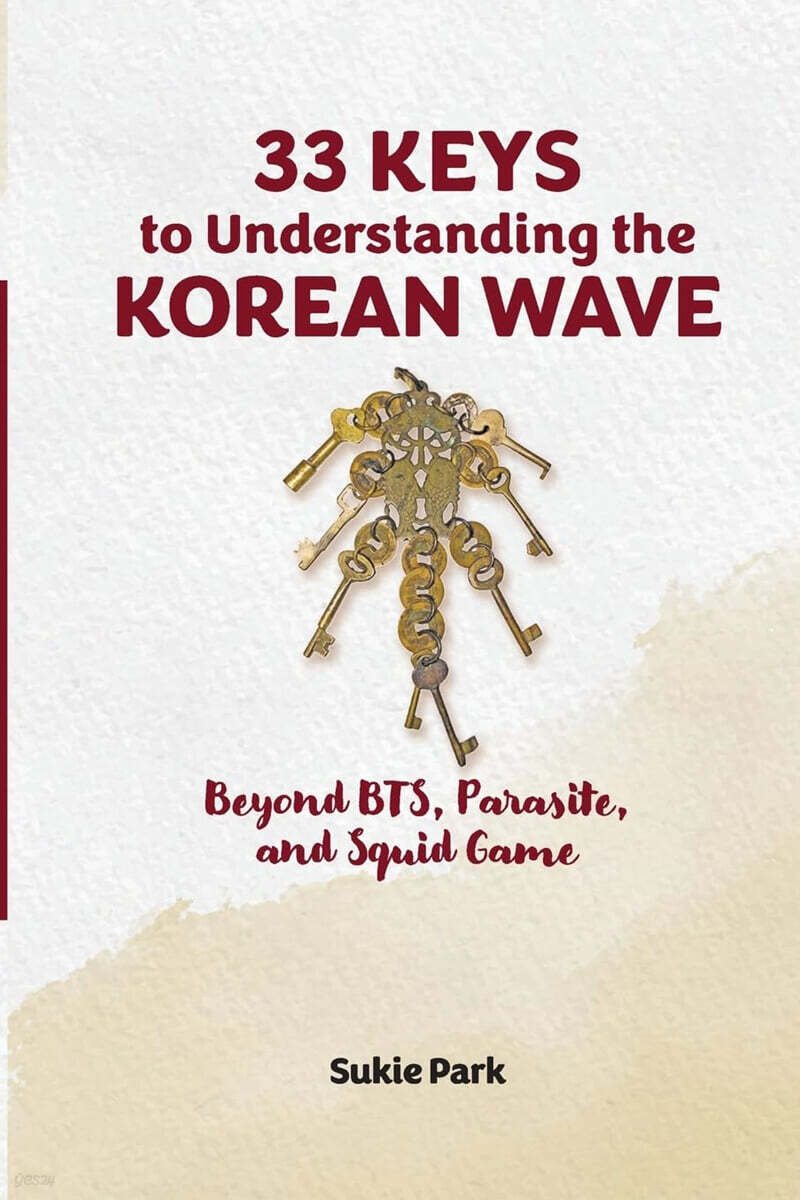 33 Keys to Understanding the Korean Wave: Beyond BTS, Parasite, and Squid Game