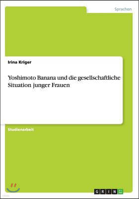 Yoshimoto Banana Und Die Gesellschaftliche Situation Junger Frauen