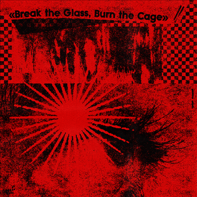 Various Artists - Break The Glass, Burn The Cage (Ltd. Ed)(CD)