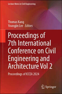 Proceedings of 7th International Conference on Civil Engineering and Architecture, Volume 2: Proceedings of Iccea 2024