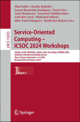 Springer Service-Oriented Computing - Icsoc 2024 Workshops: Asoca, Ai-Pa, Wesoacs, Gaiss, Lais, AI on Edge, Rtsems, Sqs, Socaisa, Soc4ai and Satellite Events,