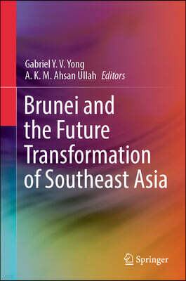 Brunei and the Future Transformation of Southeast Asia