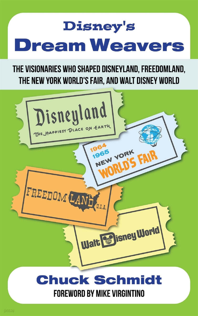 Disney's Dream Weavers - The Visionaries Who Shaped Disneyland, Freedomland, the New York World's Fair and Walt Disney World-And the Ties That Bind Them