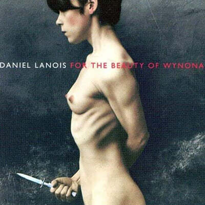 Daniel Lanois — 2집 For The Beauty Of Wynona 앨범 커버