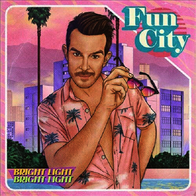 Bright Light Bright Light — Fun City (US Indie Exclusive) 앨범 커버
