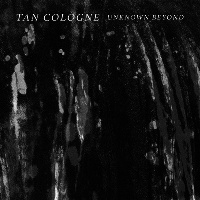 Tan Cologne — Unknown Beyond 앨범 커버