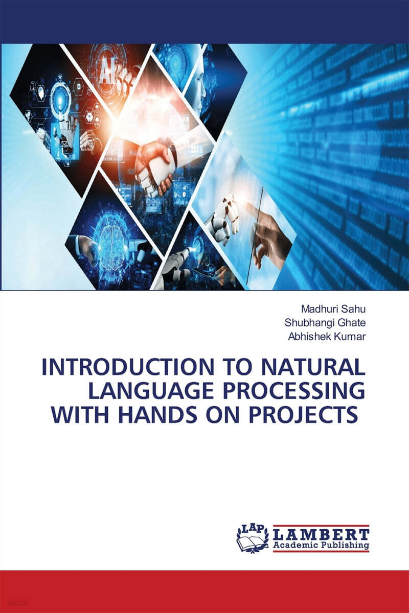 INTRODUCTION TO NATURAL LANGUAGE PROCESSING WITH HANDS ON PROJECTS