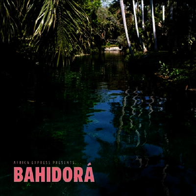 Africa Express - Africa Express Presents... Bahidora (2CD)
