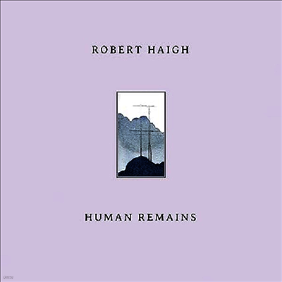 Robert Haigh — Human Remains 앨범 커버