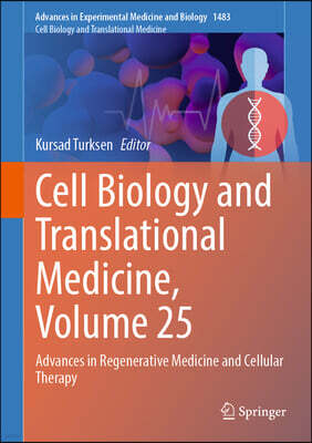 Springer Cell Biology and Translational Medicine, Volume 25: Advances in Regenerative Medicine and Cellular Therapy