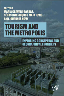 University of Westminster Press Tourism and the Metropolis: Exploring Conceptual and Geographical Frontiers