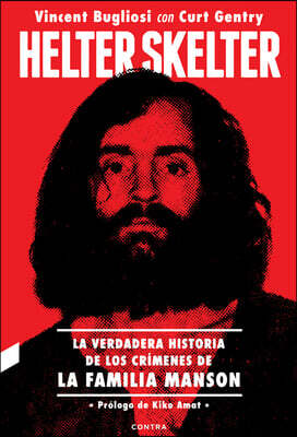 Helter Skelter: La Verdadera Historia de Los Crímenes de la Familia Manson