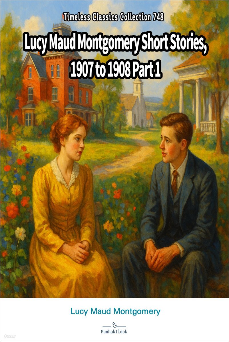 Lucy Maud Montgomery Short Stories, 1907 to 1908 Part 1