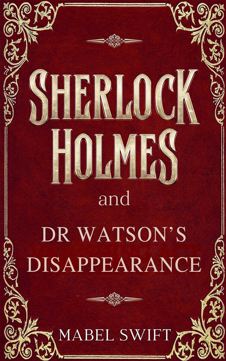 Sherlock Holmes and Dr Watson's Disappearance