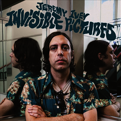 Jeremy Ivey — Invisible Pictures 앨범 커버